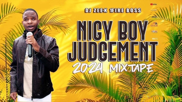 Nigy Boy Judgement Mixtape 2024 by DJ Zee K (1Fire Boss) [3/12/2024]