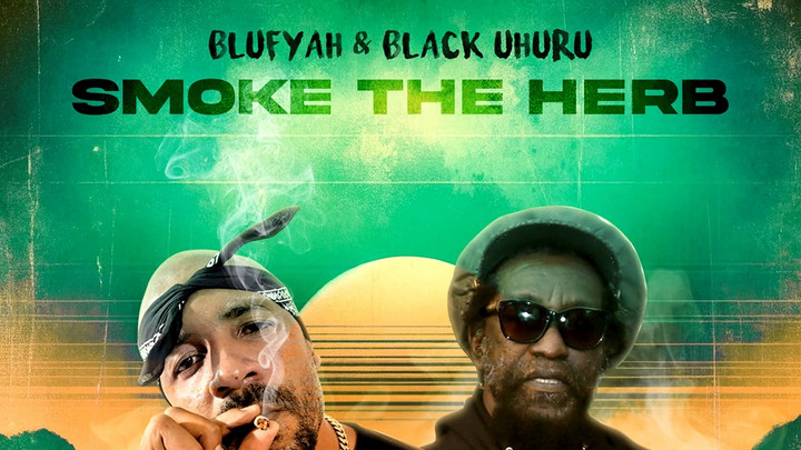 Blufyah & Black Uhuru - Smoke The Herbs [5/3/2024]