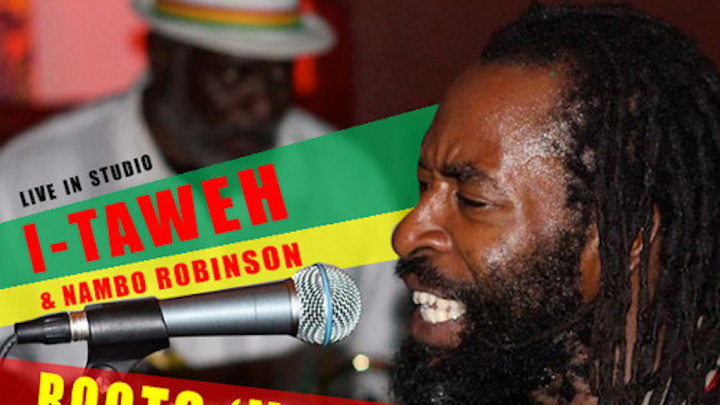 I-Taweh & Nambo Robinson @ Roots 'n' Kulcha Radio [12/5/2013]