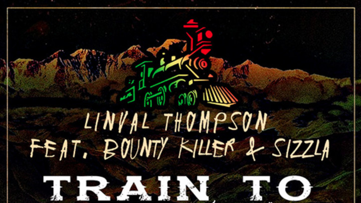 Linval Thompson feat. Sizzla & Bounty Killer - Train To Zion [1/29/2016]