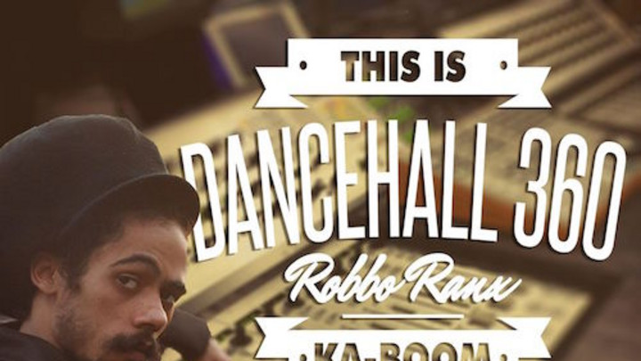 Robbo Ranx - Dancehall 360 Show (14th May) [5/14/2015]
