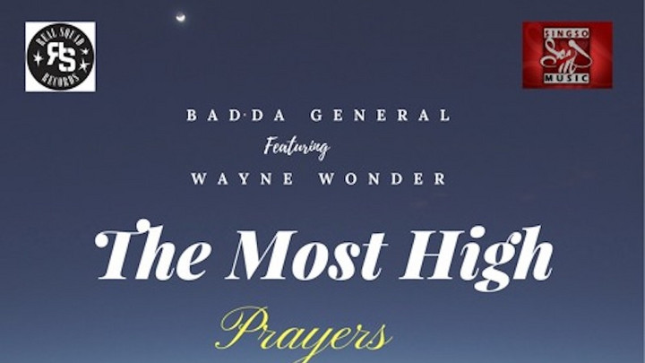 Badda General feat. Wayne Wonder - The Most High (Prayers) [1/28/2018]