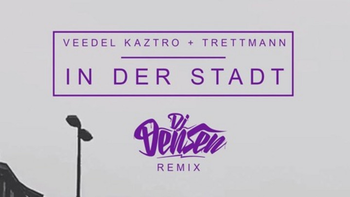 Veedel Kaztro feat. Trettmann - In der Stadt (DJ Densen Remix) [5/25/2016]