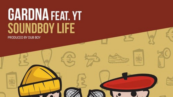 Gardna feat. YT - Soundboy Life [12/30/2015]