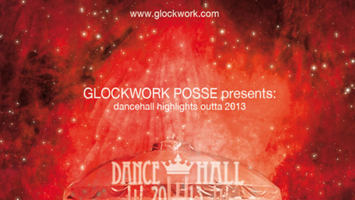 Glockwork Posse - Dancehall Circus 2013 [1/13/2014]