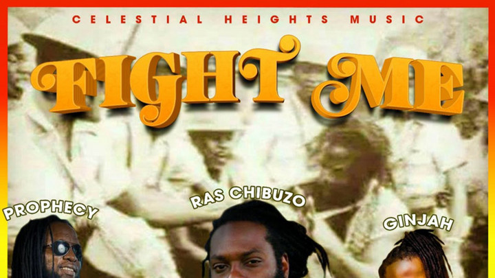 Ras Chibuzo feat. Ginjah & Prophecy - Fight Me [8/25/2021]