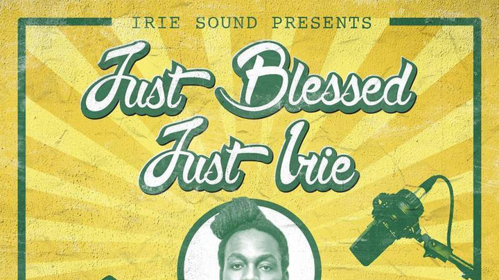 Blessed - Just Blessed Just Irie (Mixtape) [5/23/2020]