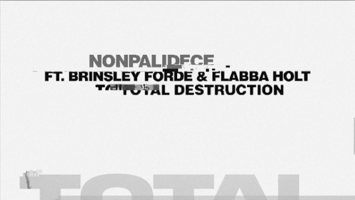 Nonpalidece feat. Brinsley Forde & Flabba Holt - Total Destruction [9/29/2017]