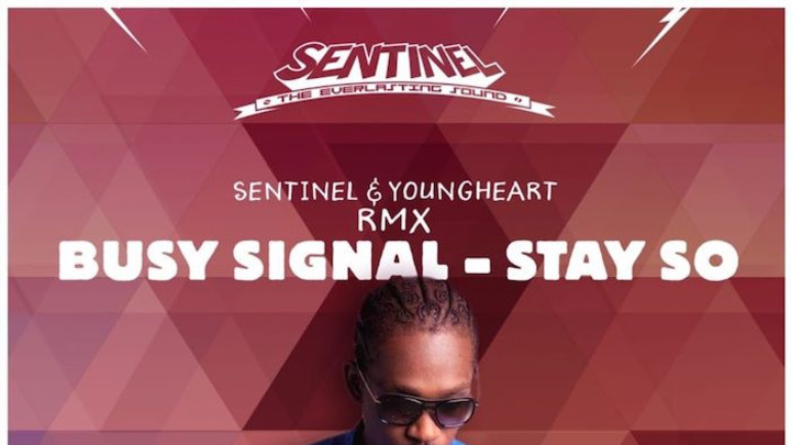 Busy Signal - Stay So (Sentinel X Youngheart RMX) [2/21/2020]