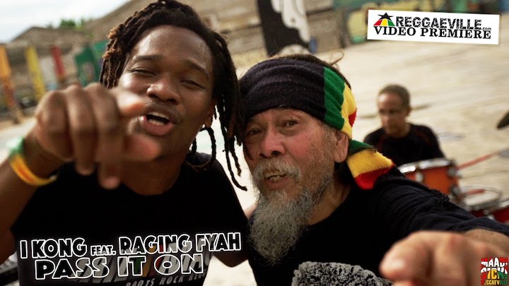 I Kong feat. Raging Fyah - Pass It On [5/2/2016]