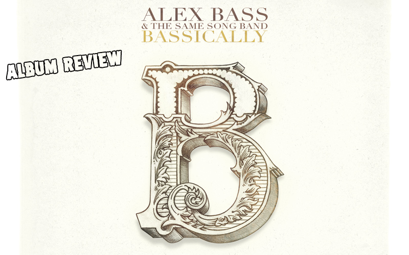 Album Review: Alex Bass & The Same Song Band - Bassically