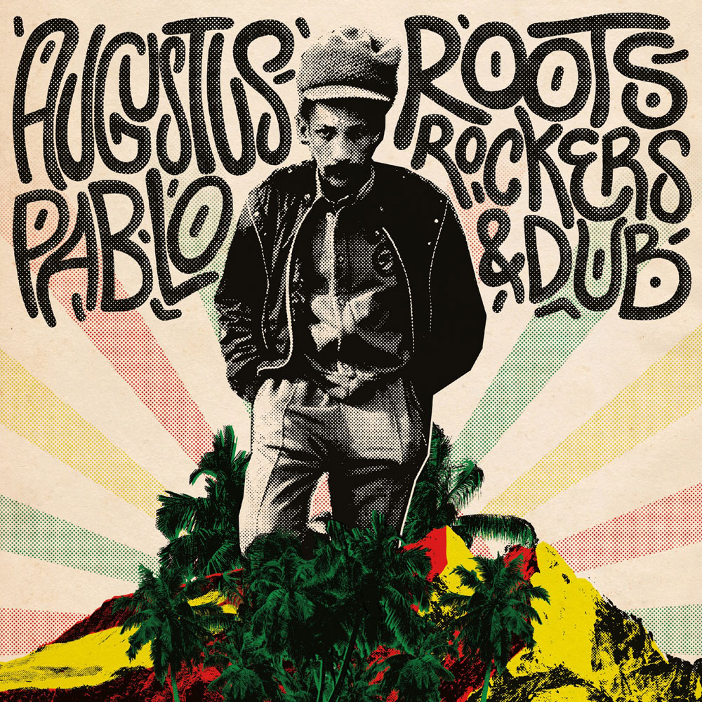 Augustus Pablo - Roots, Rockers, & Dub (Deluxe Edition)