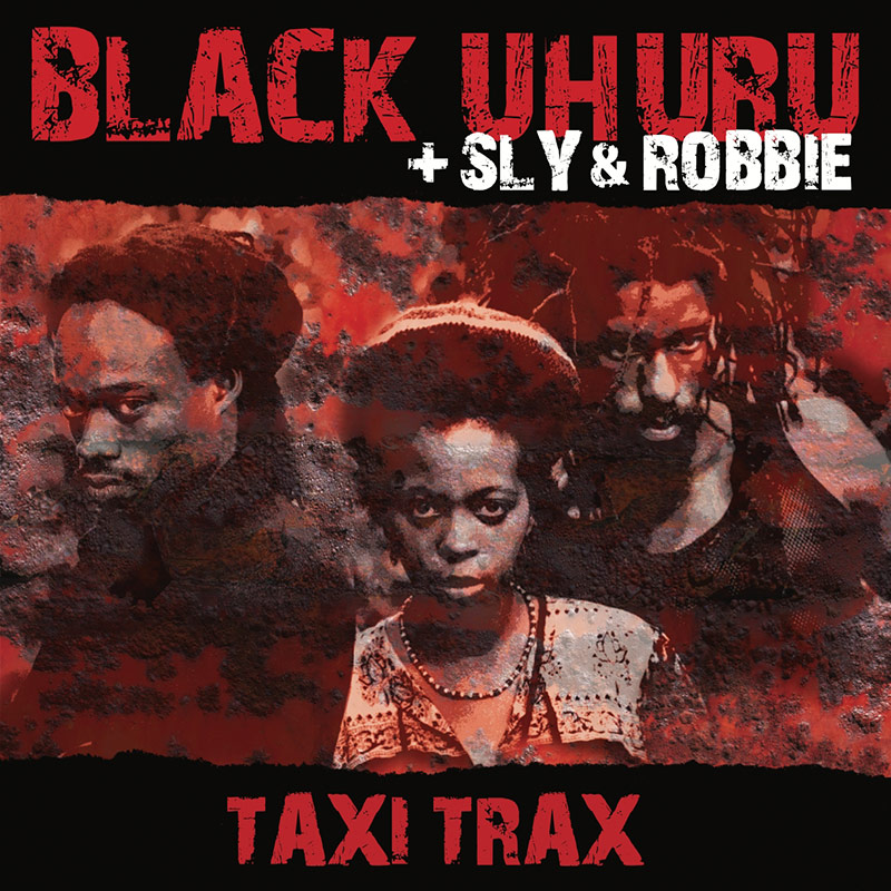 Black Uhuru + Sly & Robbie - Taxi Trax