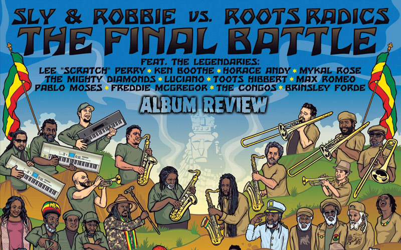 Album Review: Sly & Robbie vs. Roots Radics - The Final Battle