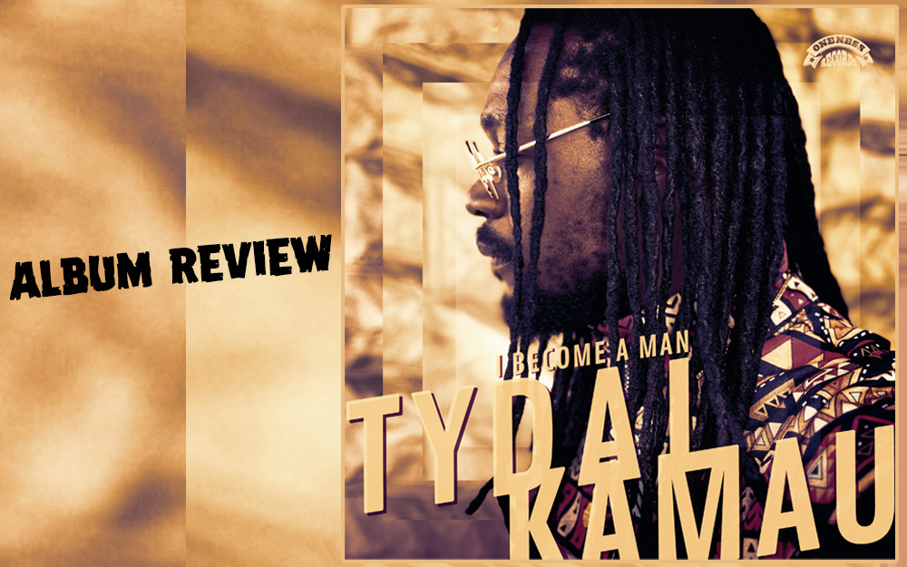 Album Review: Tydal Kamau - I Become A Man