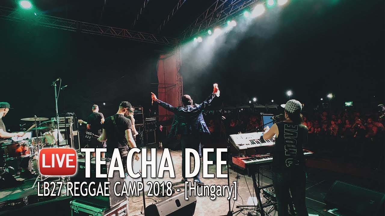Teacha Dee @ LB27 Reggae Camp 2018 [7/28/2018]