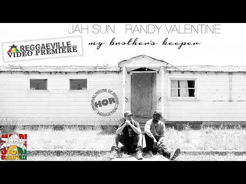 Jah Sun feat. Randy Valentine - My Brother's Keeper [11/10/2015]