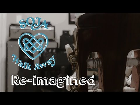 SOJA - Walk Away (Re-imagined) [7/22/2020]