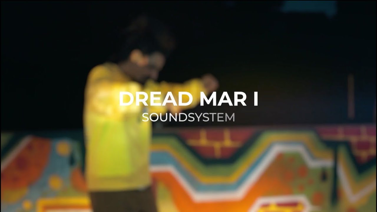 Dread Mar I - Soundsystem Session [10/21/2021]