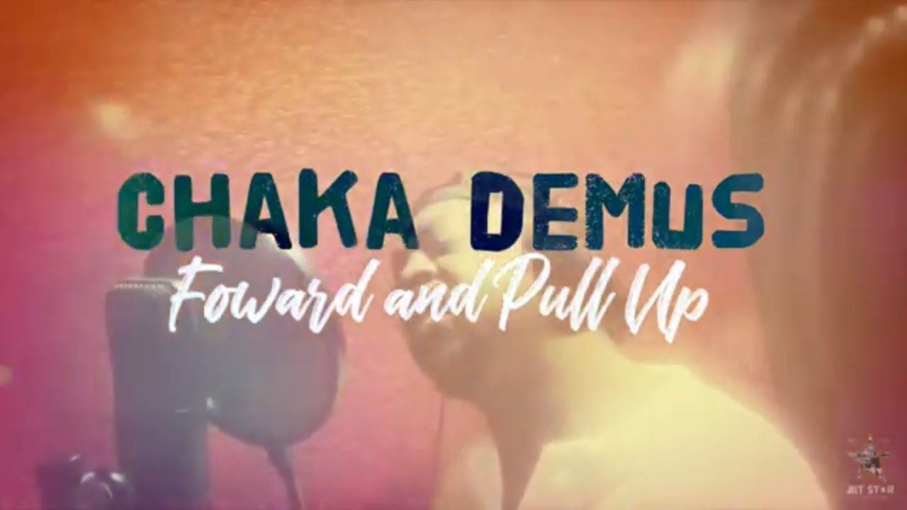 Chaka Demus - Forward And Pull Up (Lyric Video) [1/11/2019]