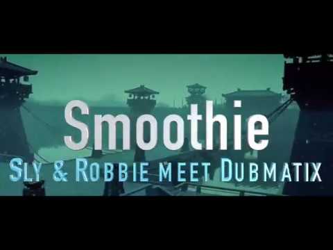 Sly & Robbie meet Dubmatix feat. Prince Alla, Screechy Dan & Megative- Smoothie [3/1/2018]