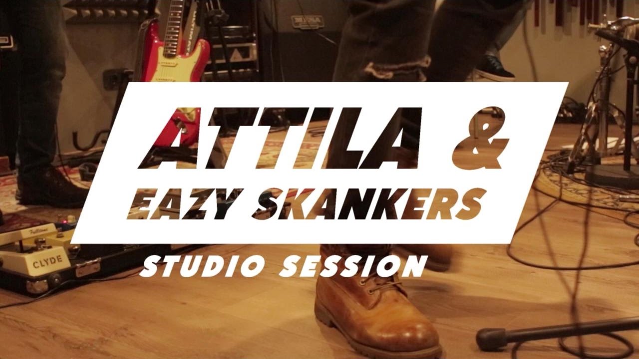 Attila & Eazy Skankers - Studio Session [3/27/2017]