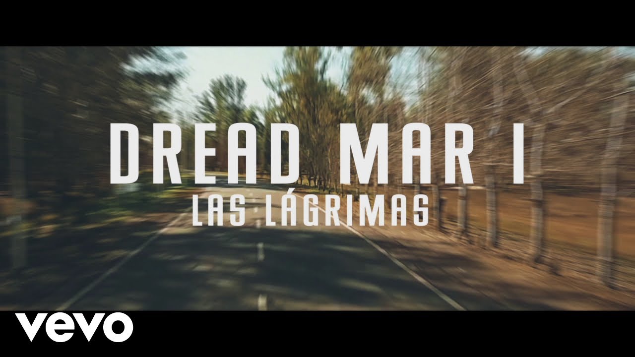 Dread Mar I - Las Lágrimas (Lyric Video) [10/5/2018]
