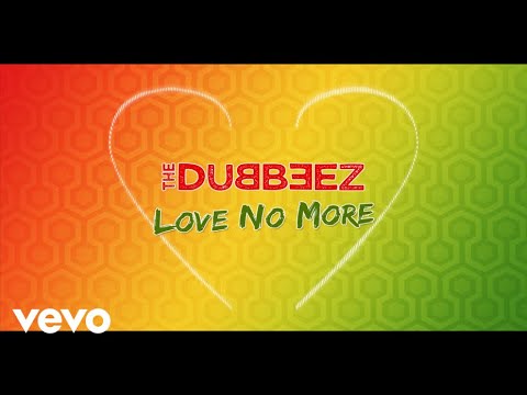 The Dubbeez - Love No More (Lyric Video) [12/12/2017]