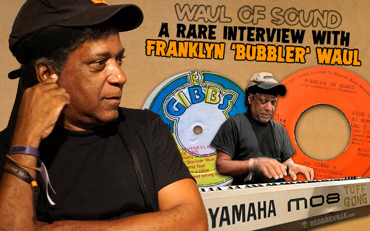 Waul Of Sound - A Rare Interview with Franklyn 'Bubbler' Waul