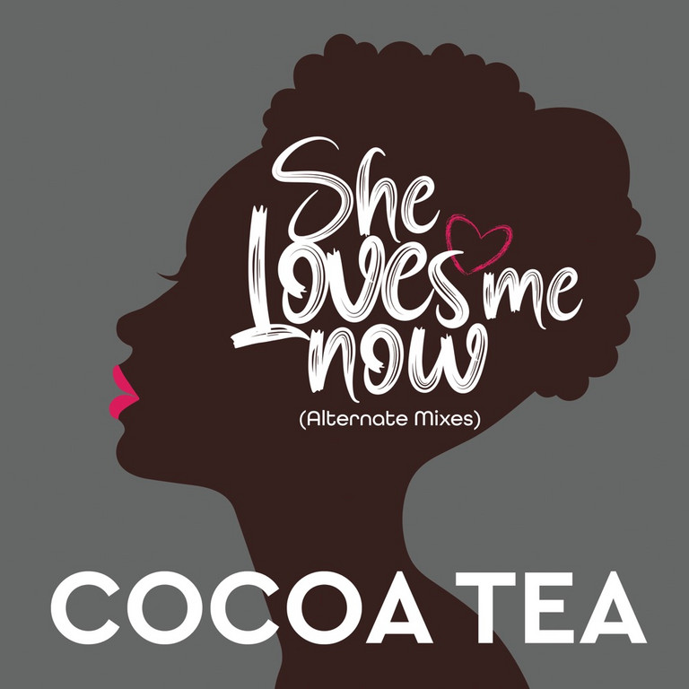 Release: Cocoa Tea - She Loves Me Now (Alternate Mixes)
