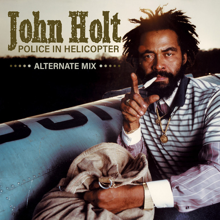 Release: John Holt - Police In Helicopter (Alternate Mix)