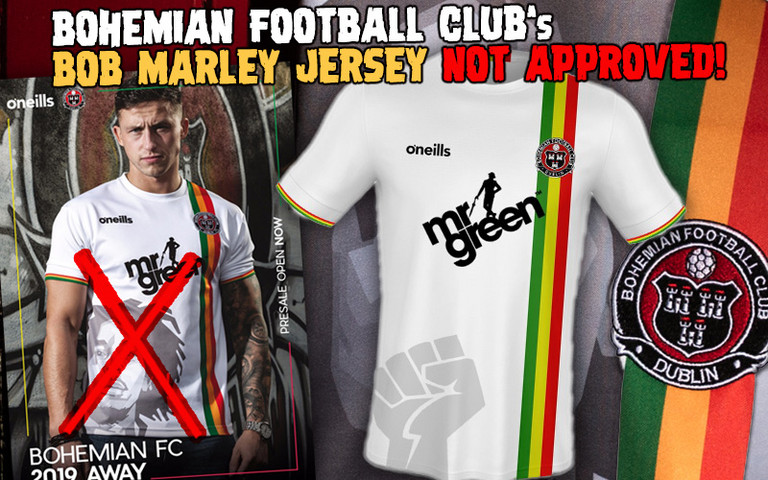 Bohemian Football Club's Bob Marley Jersey Not Approved!