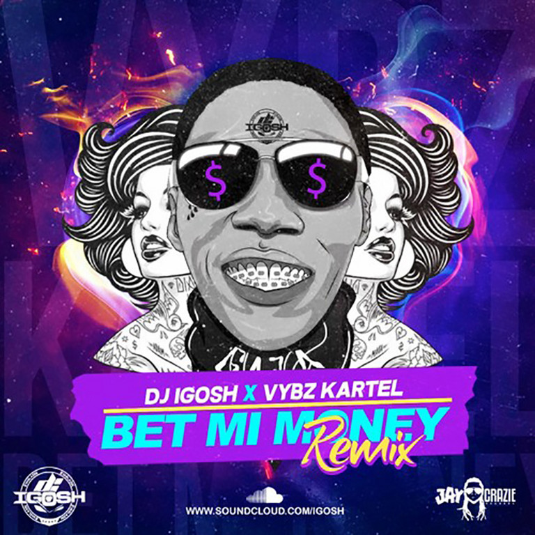 Listen: DJ Igosh X Vybz Kartel - Bet Mi Money (Official Remix)