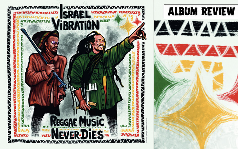Review: Israel Vibration - Reggae Music Never Dies