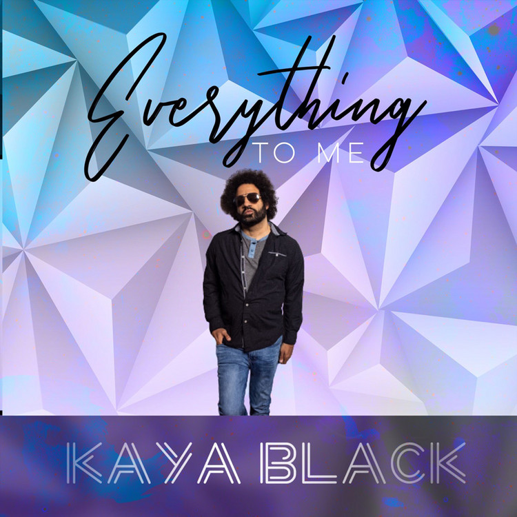 Kaya Black - Everything To Me