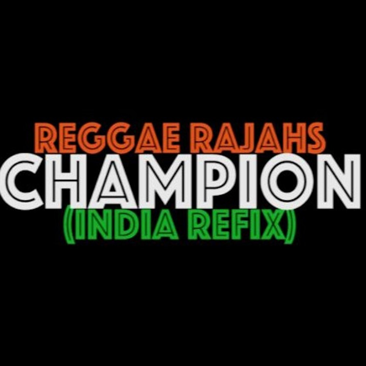 Reggae Rajahs - Champion (India Refix)