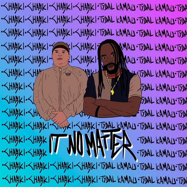Chaski feat. Tydal Kamau - It No Matter