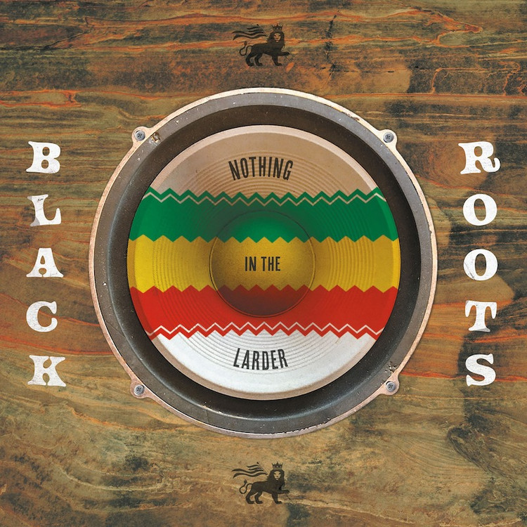 Black Roots - Nothing In The Larder (Full Album)