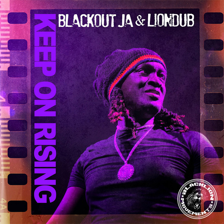 Blackout JA x Liondub  - Keep On Rising (Full Album)