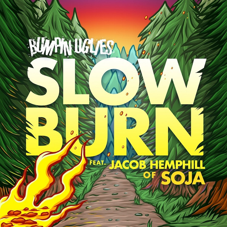 Bumpin Uglies feat. Jacob Hemphill  - Slow Burn