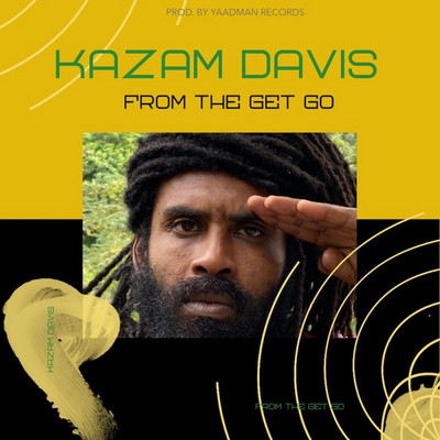 Kazam Davis - From The Get Go