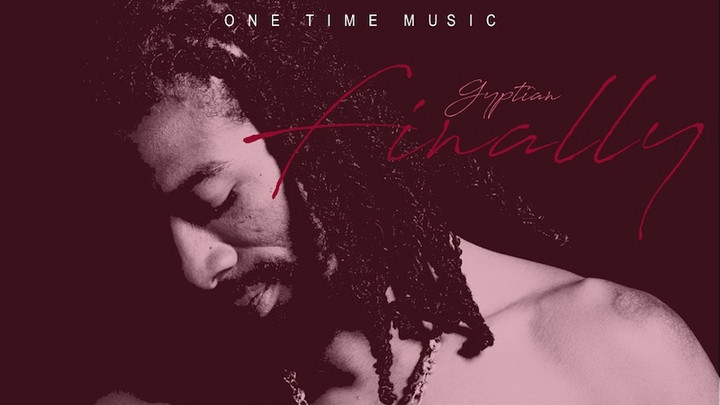 Gyptian - Finally [2/21/2020]