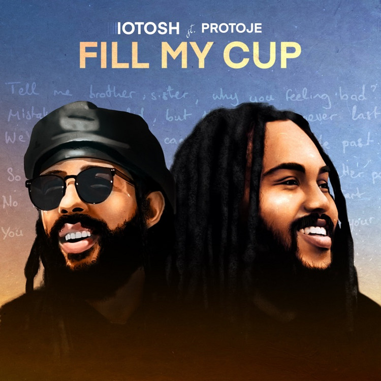 Iotosh X Protoje - Fill My Cup