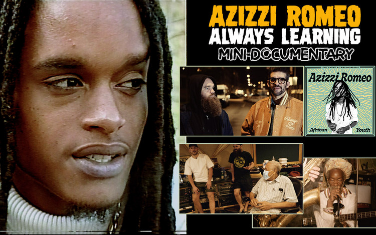 New Documentary: Azizzi Romeo - Always Learning