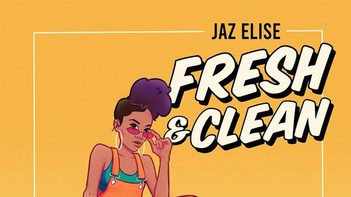 Jaz Elise - Fresh & Clean [6/28/2019]