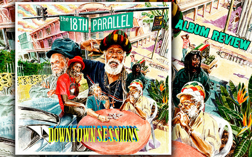 Album Review: The 18th Parallel - Downtown Sessions