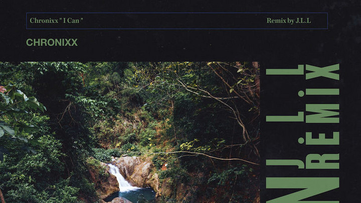 Chronixx - I Can (JLL Remix) [4/25/2018]