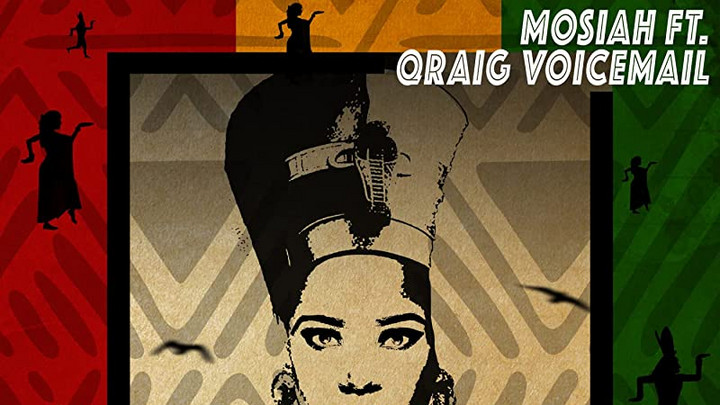 Mosiah feat. Qraig Voicemail - Nubian Queen [10/20/2022]