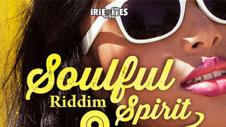 Soulful Spirit Riddim (Megamix) [6/25/2014]