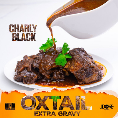 Charly Black - Oxtail 'Extra Gravy'